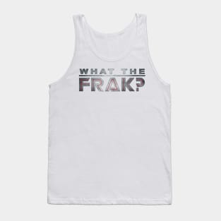 What The Frak? Tank Top